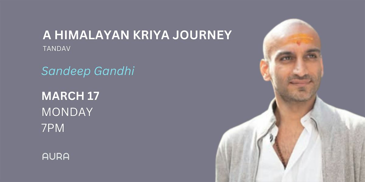 TANDAV: A Himalayan Kriya Yoga Journey with Sandeep Gandhi at AURA NBV