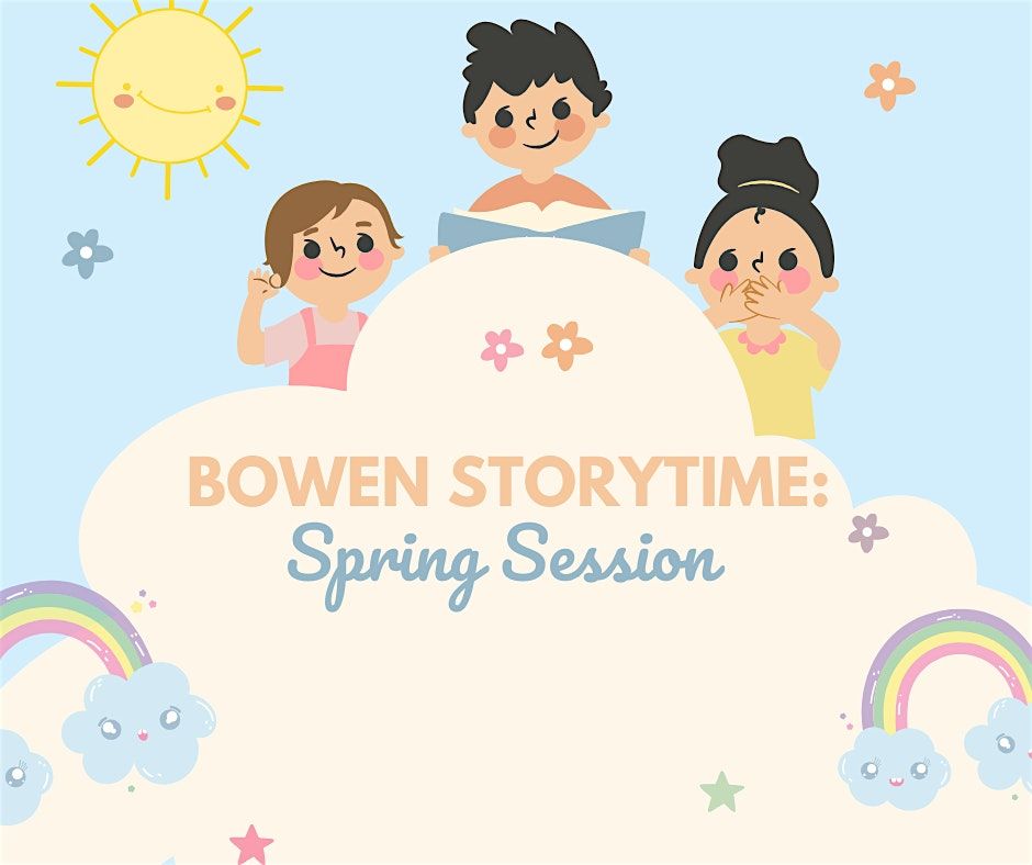 Bowen Storytime: Spring Session