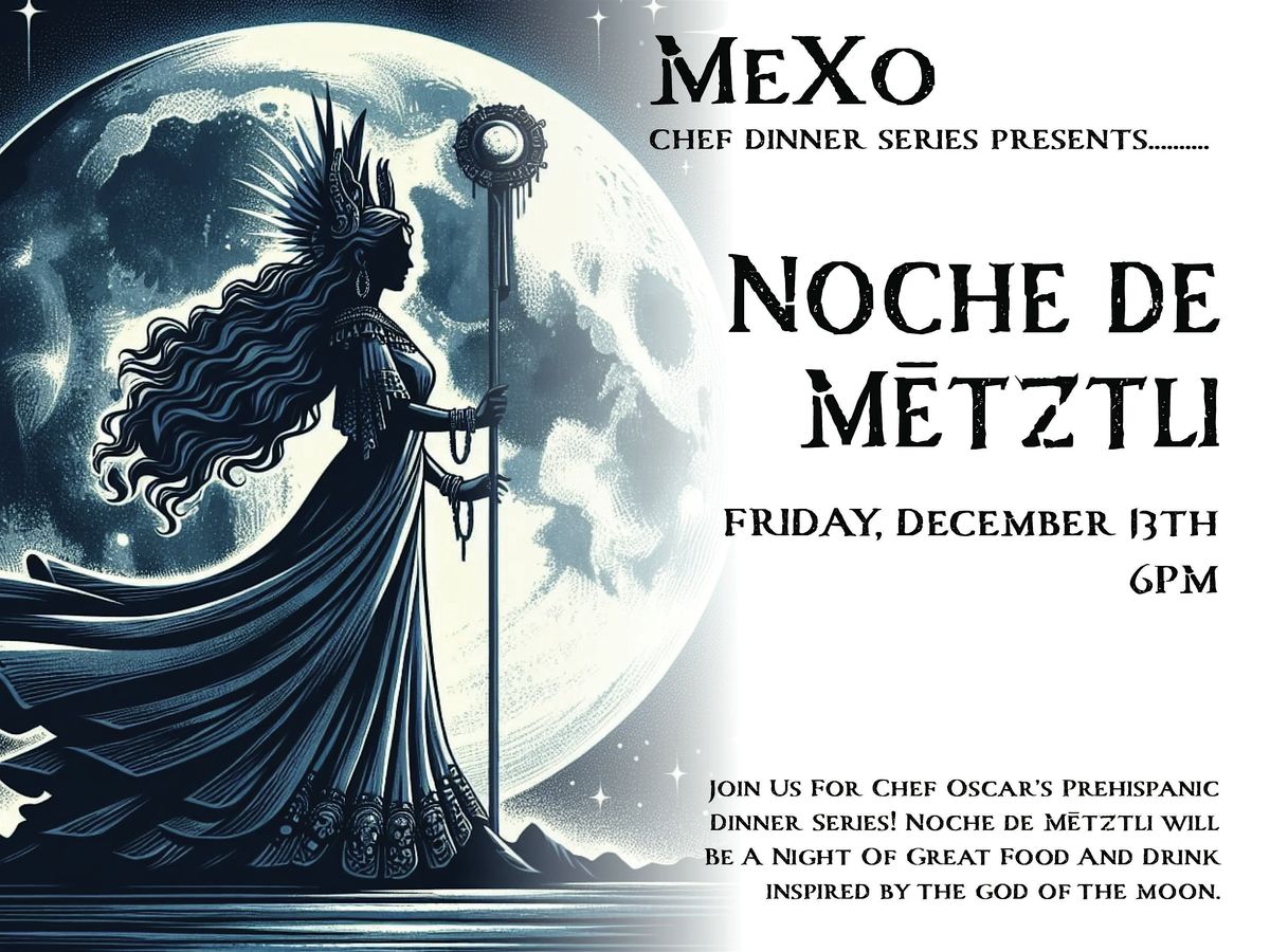 Prehispanic Chef Dinner Series - Noche de M\u0113tztli