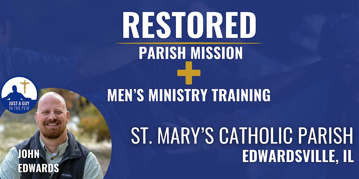 RESTORED Parish Mission with John Edwards