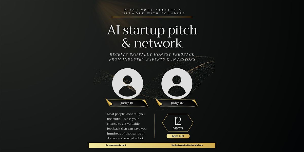 AI & Tech Start Up Pitch & Networking Mixer \u2013  Get Brutally Honest Feedback