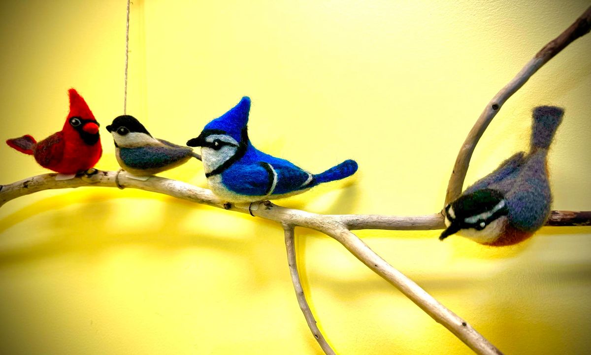 Needle Felting Birds Class - $50