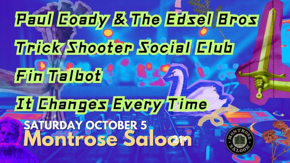 Paul Coady and The Edsel Bros\/Trick Shooter Social Club\/Fin Talbot\/It Changes Every Time