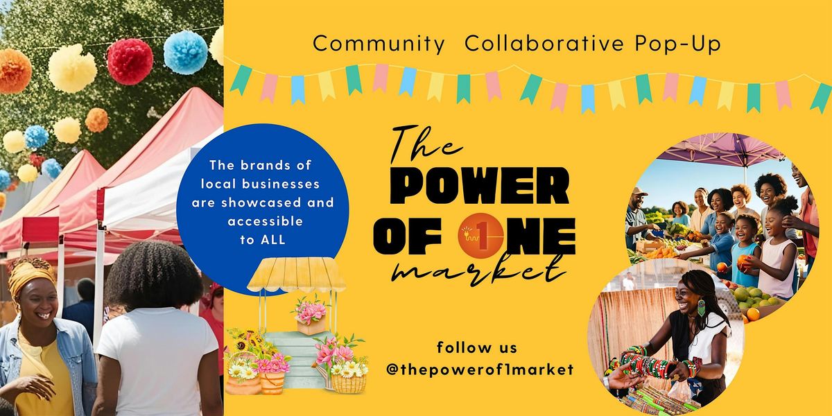 The Power of One Community Collaborative Pop Up Market