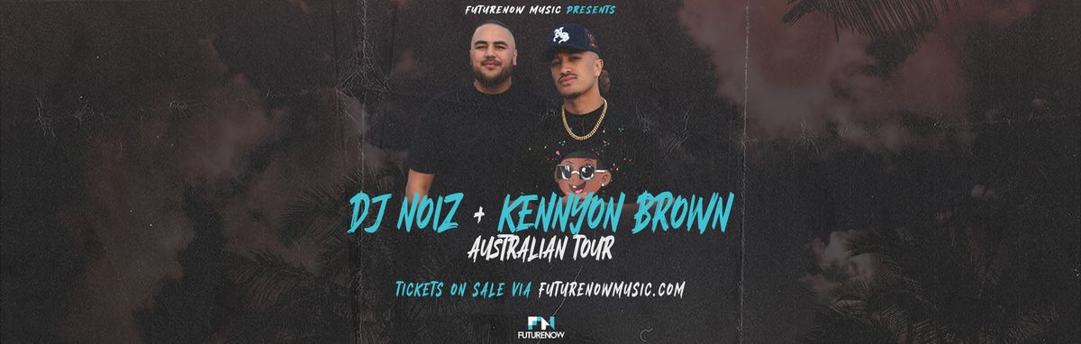 DJ NOIZ and KENNYON BROWN live in Canberra, ACT