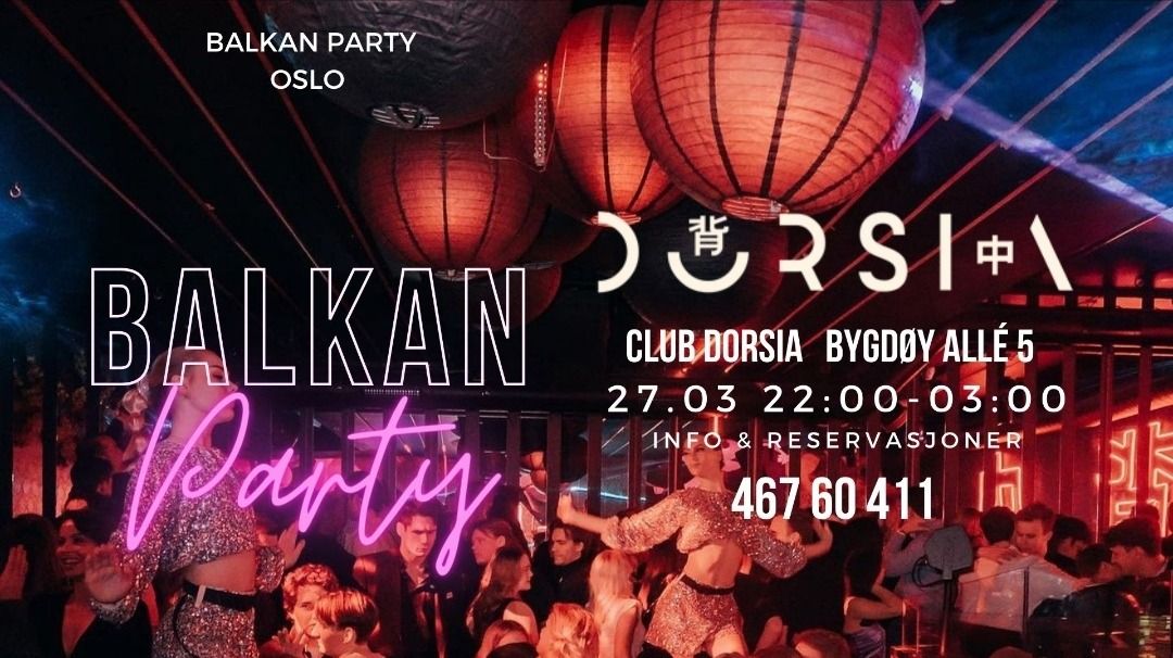 BALKAN PARTY @ DORSIA \ud83d\udd25