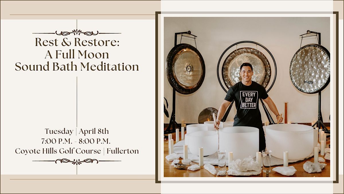 Rest & Restore: A Full Moon Sound Bath Meditation (Fullerton)