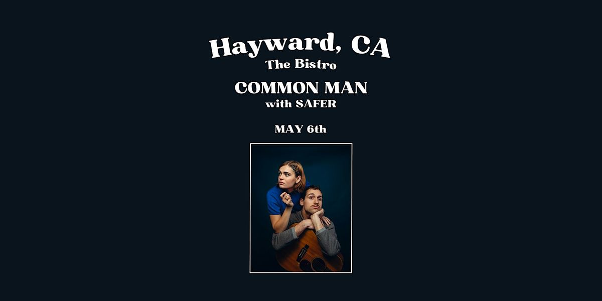 Common Man @ The Bistro | with Safer