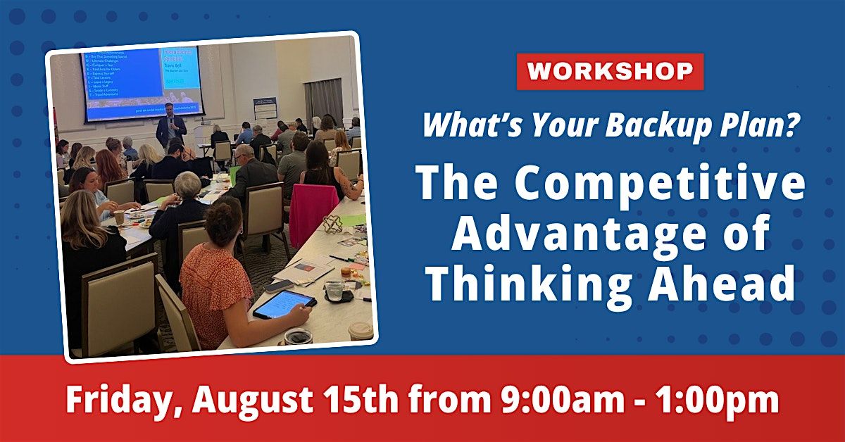 What\u2019s Your Backup Plan? The Competitive Advantage of Thinking Ahead