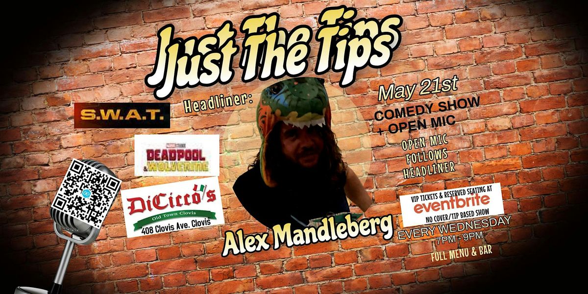 Just The Tips Comedy Show Headlining  Alex Mandleberg + Open Mic