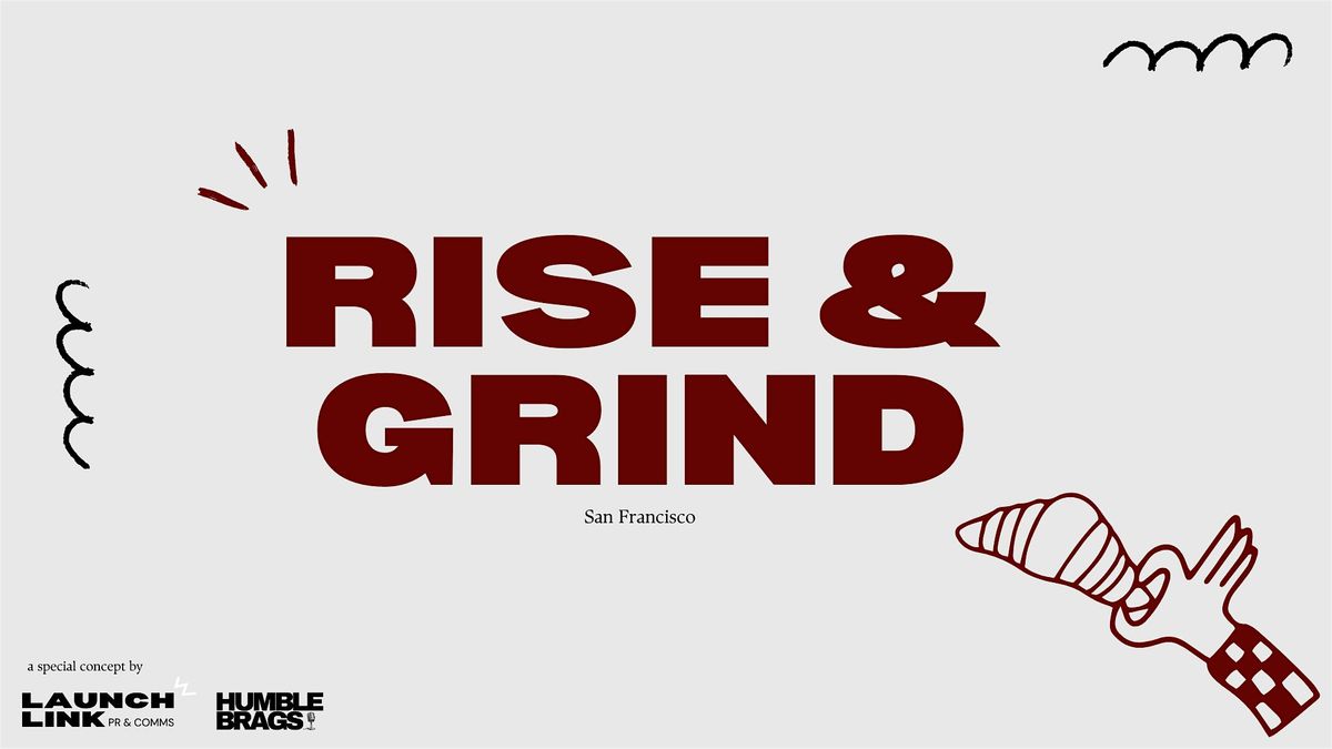 Rise & Grind SF: Coffee Rave + Live Podcast