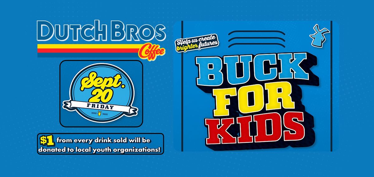 Buck for Kids at Dutch Bros Coffee