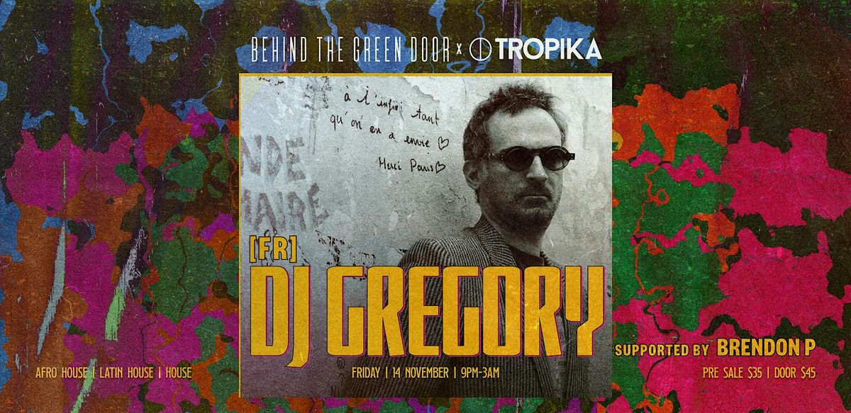 Behind The Green Door  presents: DJ GREGORY [FR]