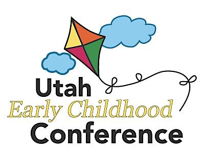 50th Annual Utah Early Childhood Conference - PRE CONFERENCE AD ON SESSIONS