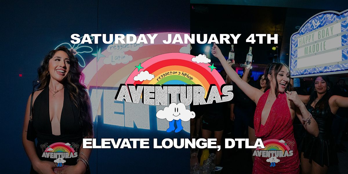 Aventuras Party  @ Elevate Lounge DTLA!