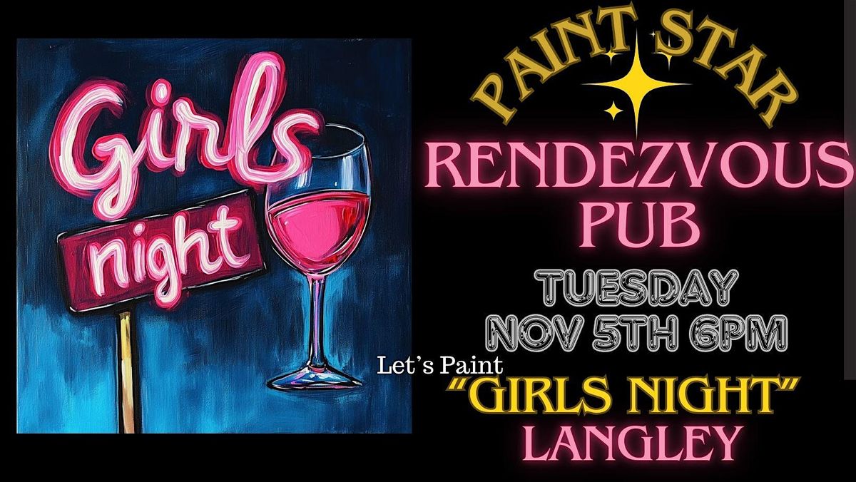 Paint GIRLS NIGHT at Rendezvous Pub in Langley