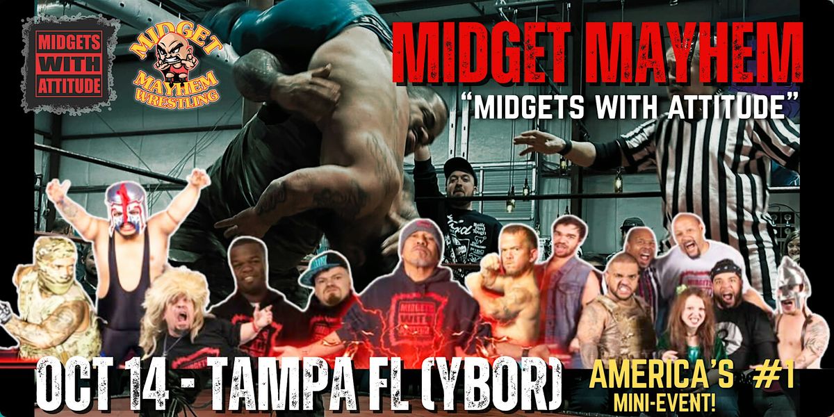 "Midgets With Attitude" with Midget Mayhem Wrestling! Ybor City (Tampa) 18+