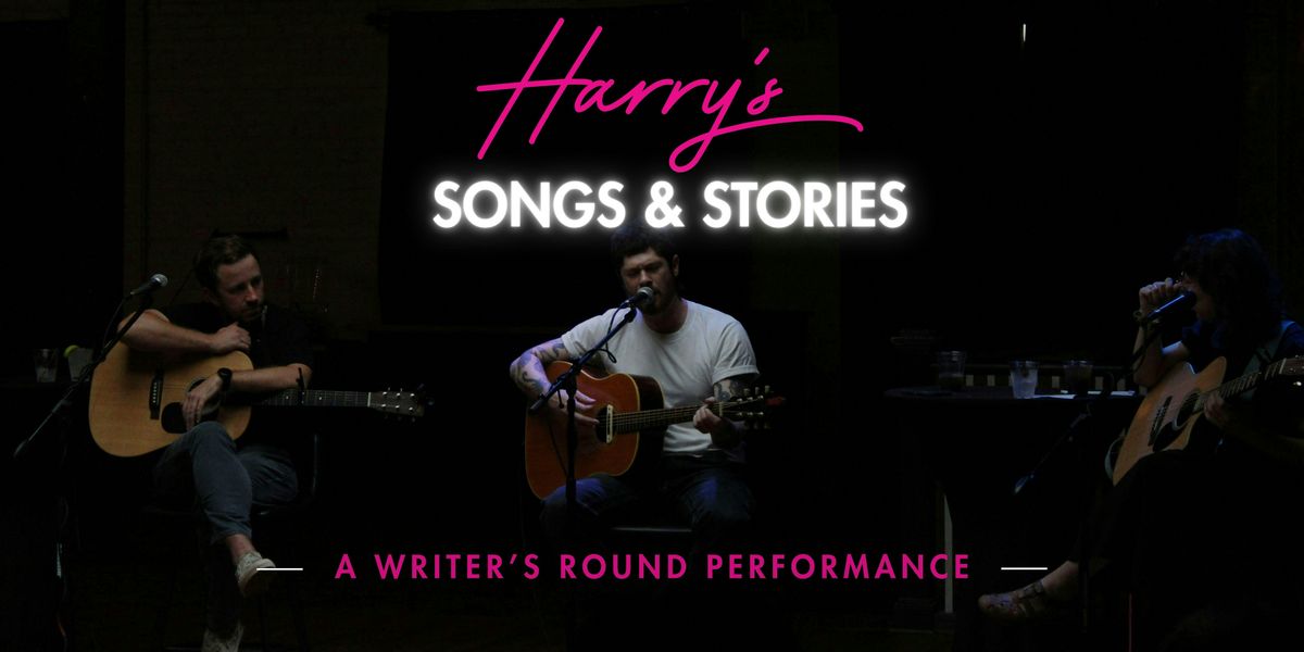 Songs & Stories: A Writer\u2019s Round Performance at Harry\u2019s