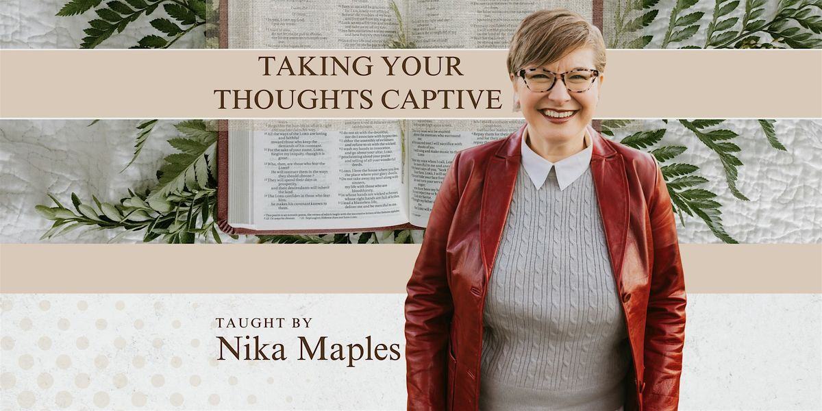 Taking Your Thoughts Captive, Part 6