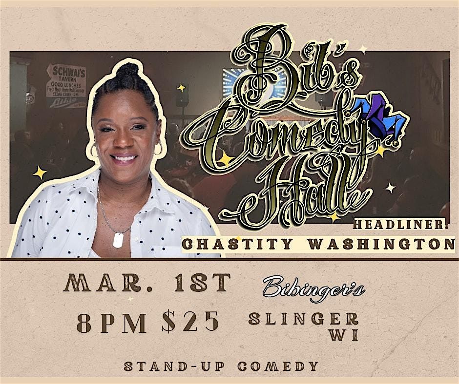 Chastity Washington & Friends| Bib's Comedy Hall | Bibinger's Slinger, WI