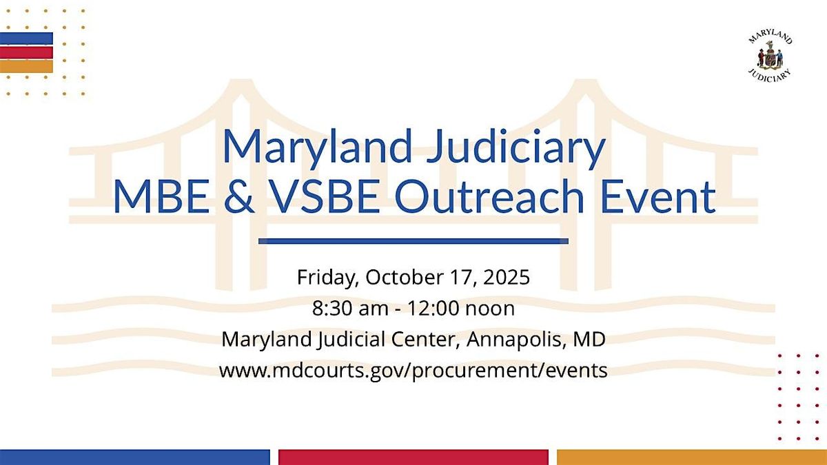 Maryland Judiciary MBE & VSBE Outreach Event