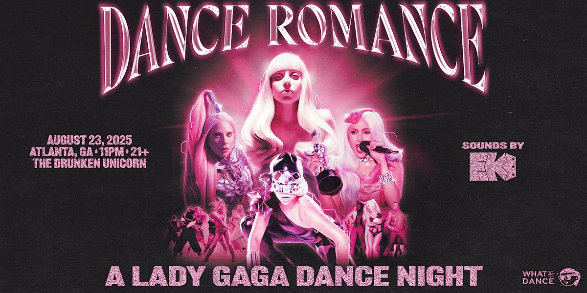 DANCE ROMANCE: Lady Gaga Dance Night - ATLANTA (21+)
