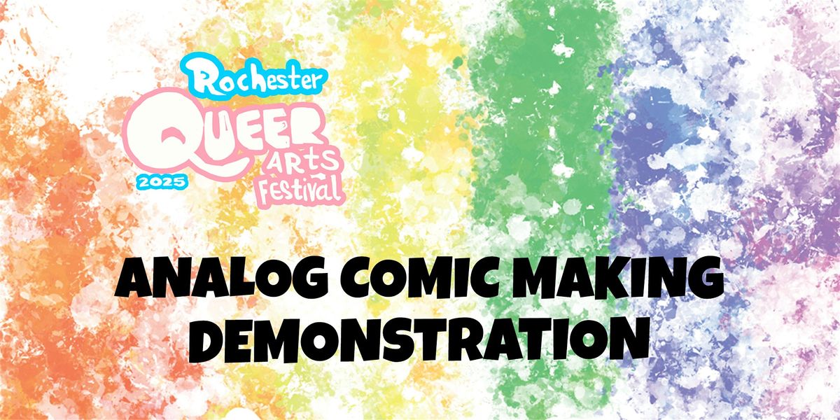The Analogue Comic Making Process, Start to Finish (Rochester Queer Arts)