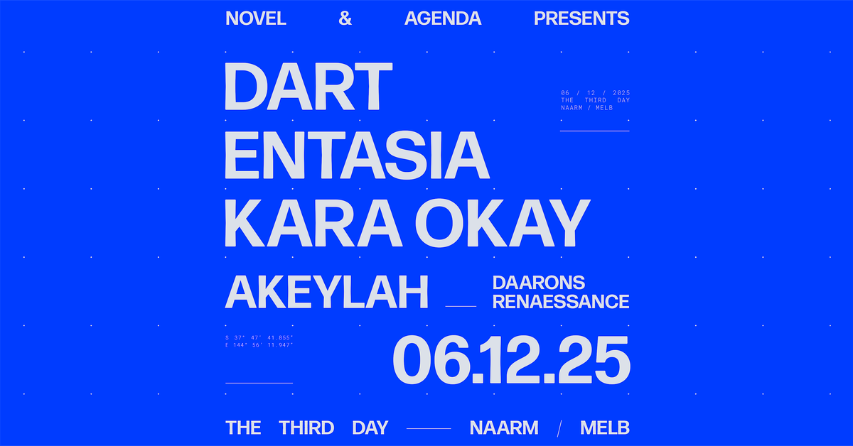 Novel & Agenda Present DART, Entasia + Kara Okay