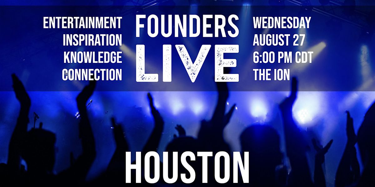Founders Live Houston