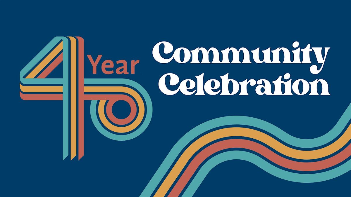 40th Anniversary Community Celebration