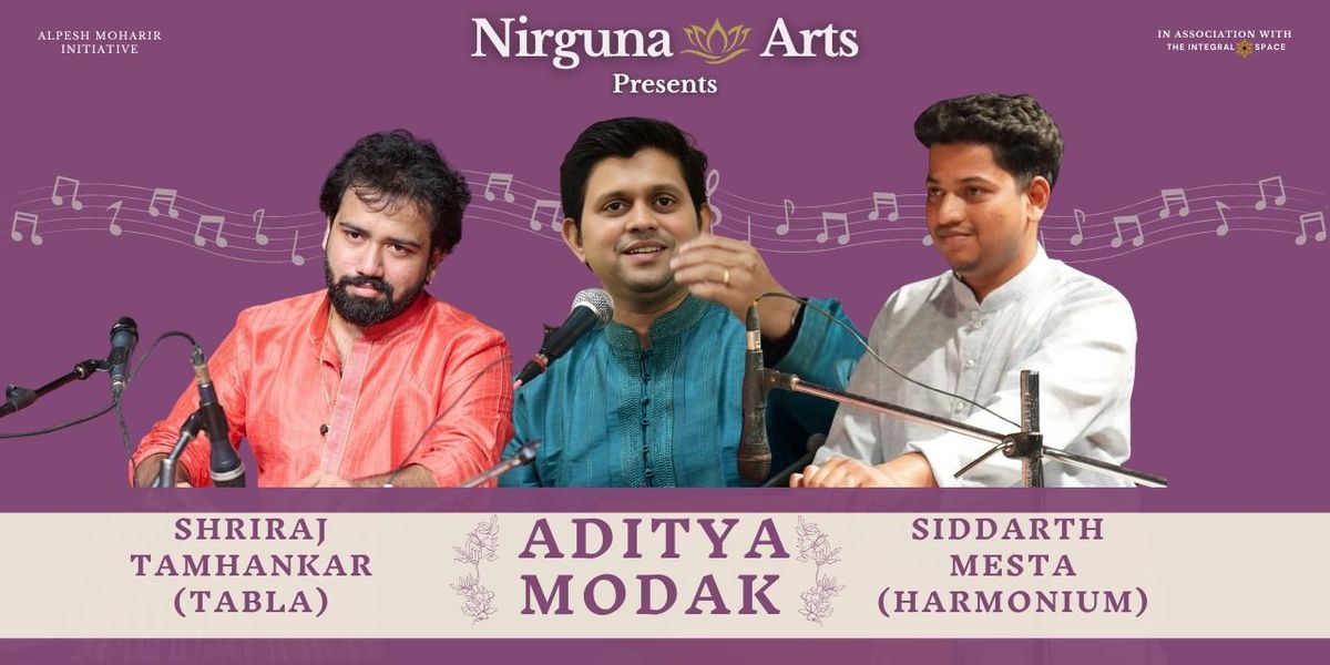 Nirguna Arts presents: Aditya Modak Live