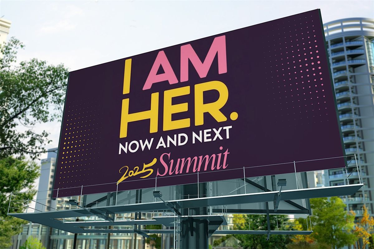 I AM HER. Now and Next Summit