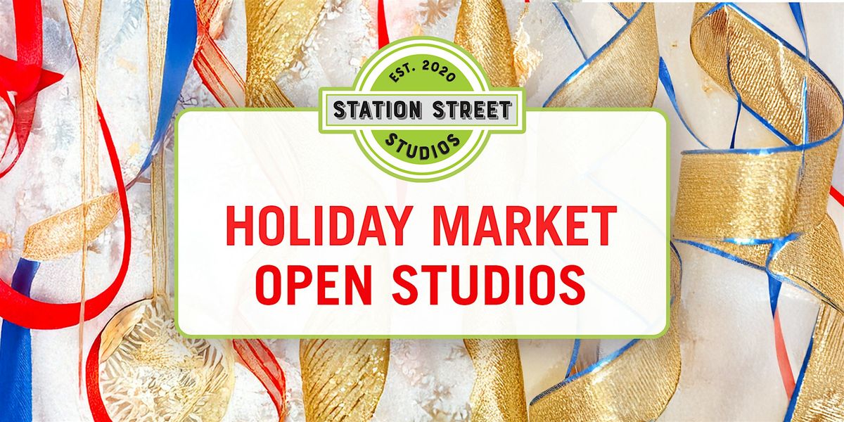 Holiday Market Open Studios -Station Street Studios-ADA Accessible