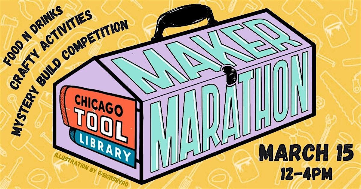 Maker Marathon at the Chicago Tool Library