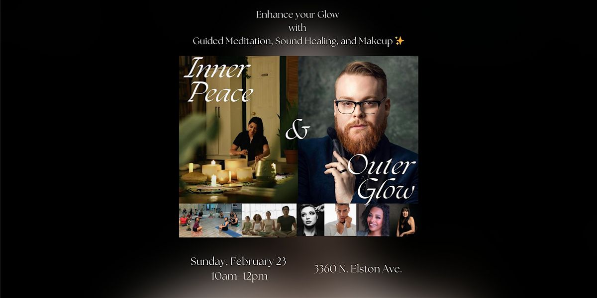 Inner Peace & Outer Glow: Guided Meditation, Sound Healing, and Makeup!