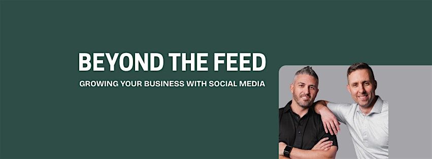 Beyond the Feed: Growing Your Business with Social Media