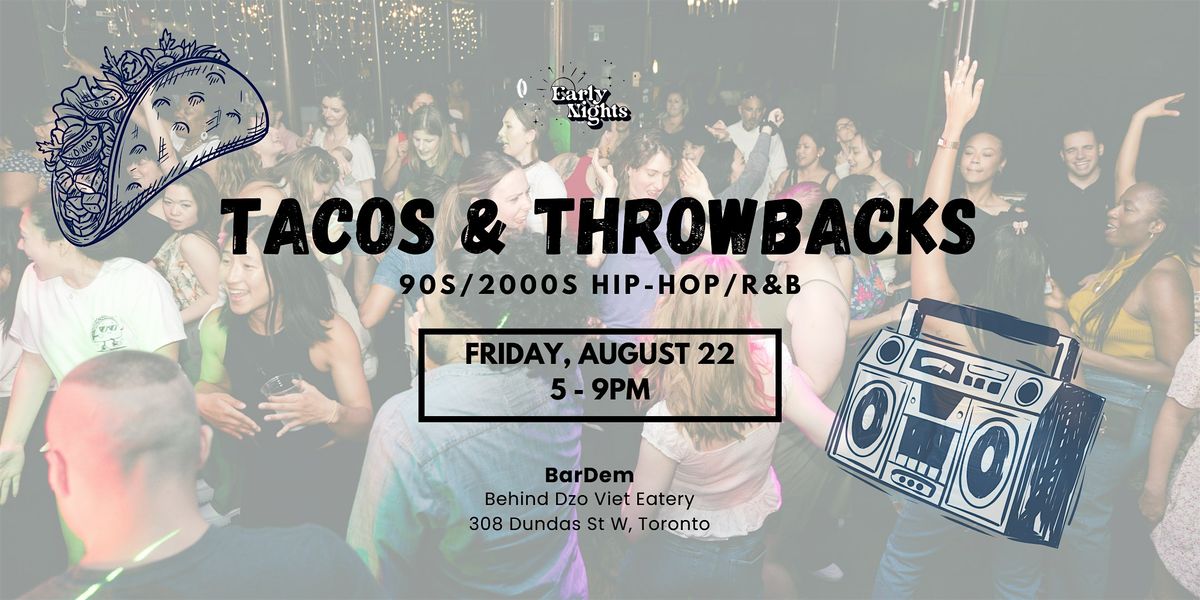 Early Nights: Tacos & Throwbacks