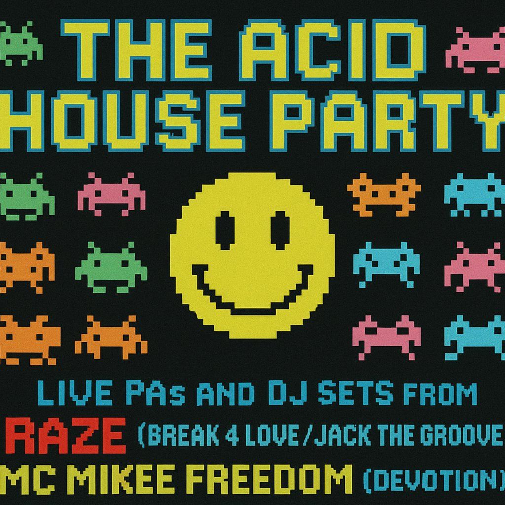 The Acid House Party featuring RAZE Live PA & DJ Set