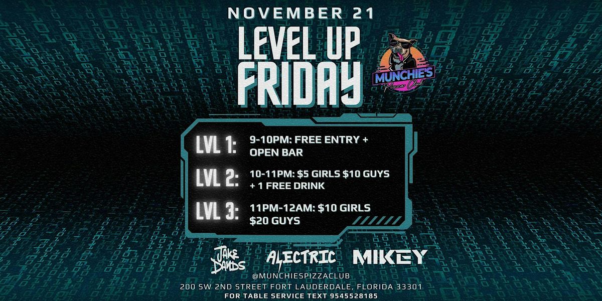 11\/21 LEVEL UP FRIDAYS @ MUNCHIE'S FORT LAUDERDALE