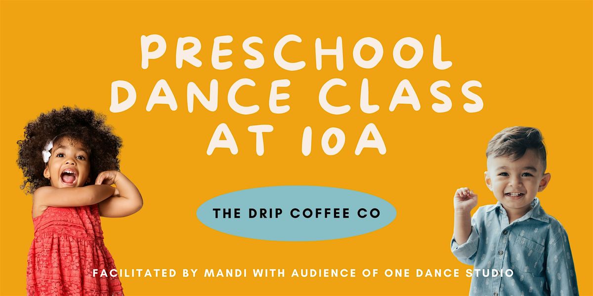 May Preschool Dance Class @ The Drip