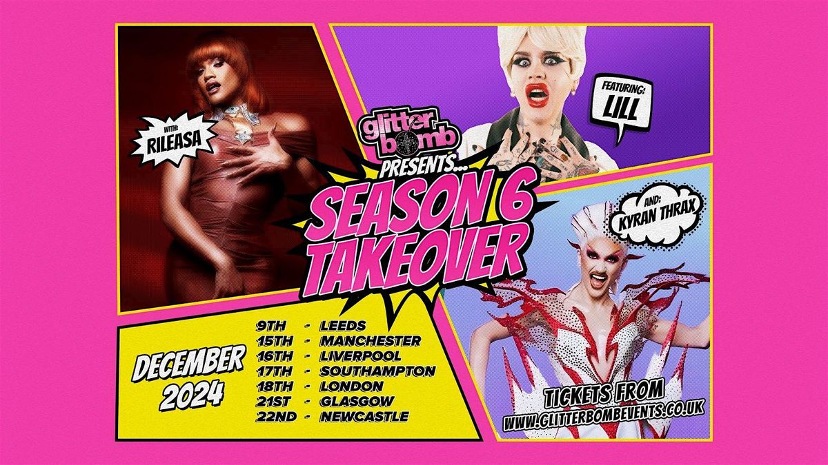 Glitterbomb Manchester Presents SEASON 6 TAKEOVER - ages 18+