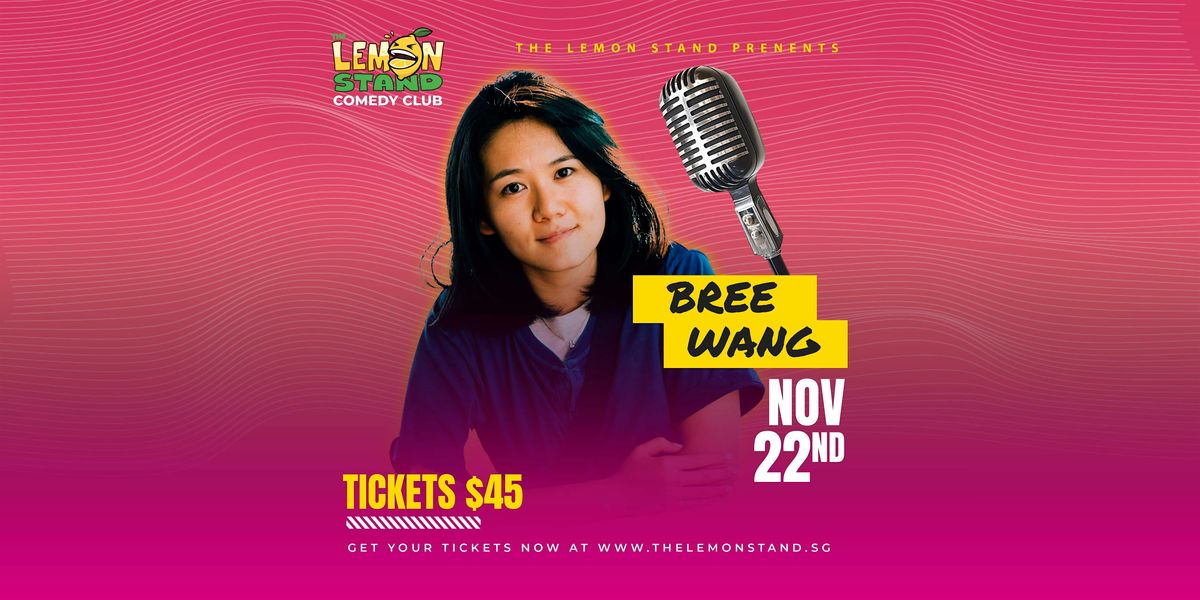 A Comedy Special | Bree Wang | November 22nd @ The Lemon Stand Comedy Club