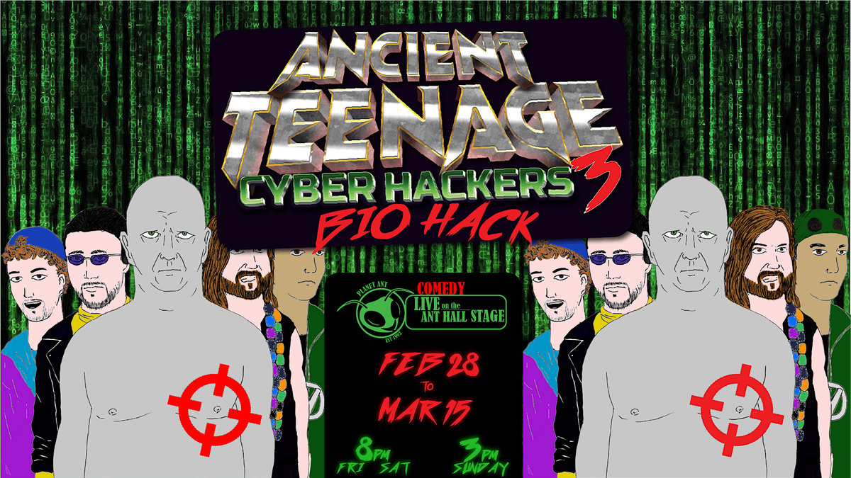 THEATER | Ancient Teenage Cyber Hackers 3: BIO HACK \u2014\u00a0A Planet Ant Original