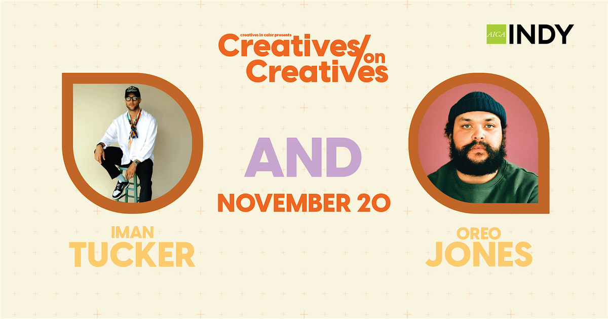 Creatives on Creatives: Iman Tucker & Oreo Jones