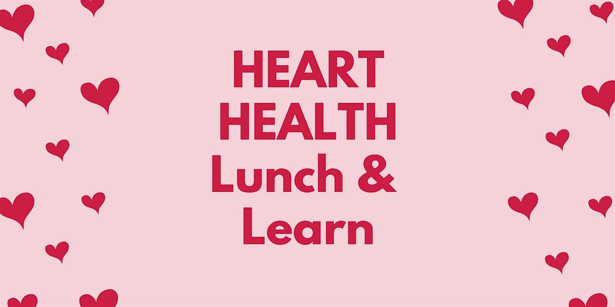 Lunch & Learn: Heart Health