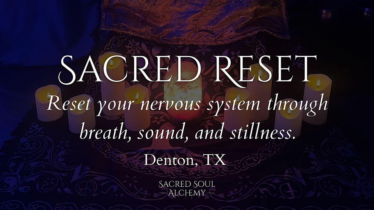 Sacred Reset: Breathwork & Sound Bath for the Nervous System in Denton