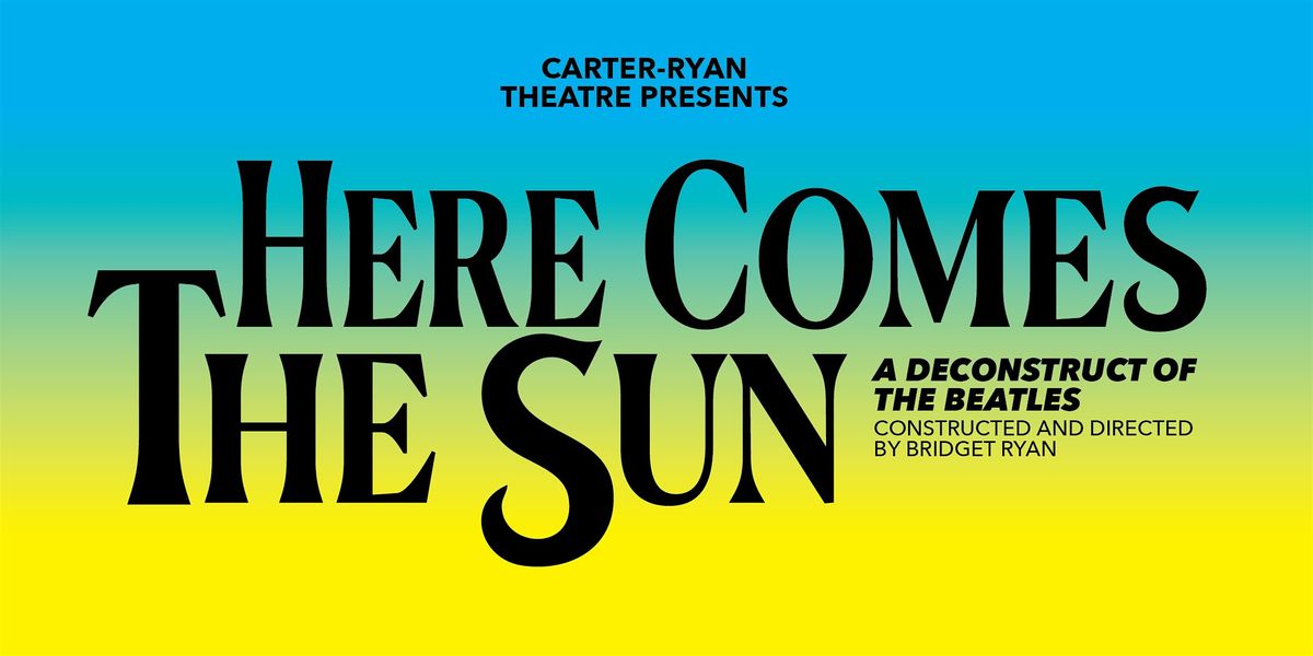 HERE COMES THE SUN