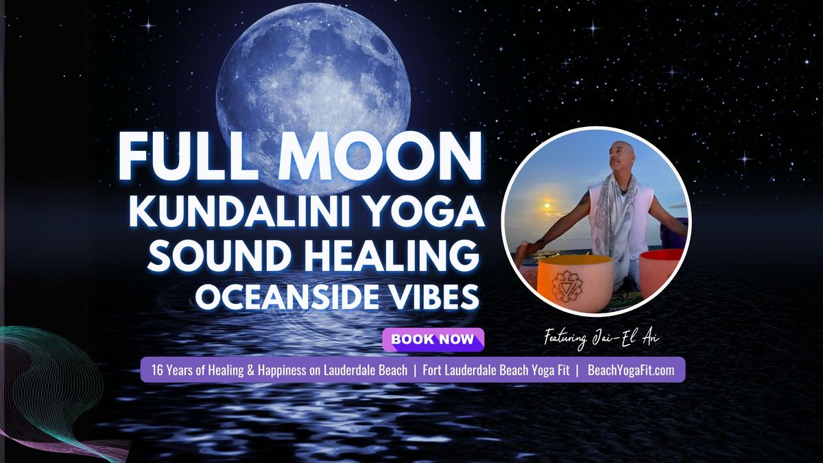 Full Moon \u263e Kundalini Yoga. Sound Healing. Oceanside Vibes : Ft Lauderdale