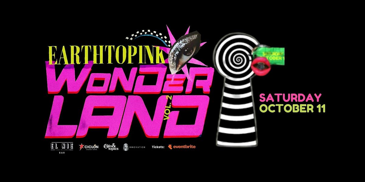 EARTHTOPINK presents WONDERLAND II
