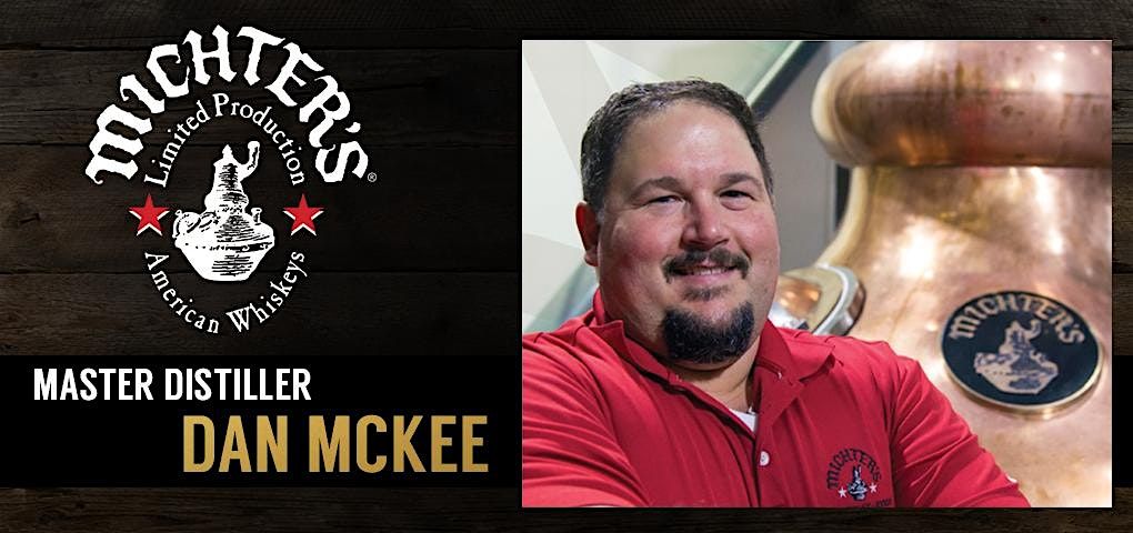 Michter's Whiskey event featuring  Master Distiller Dan McKee